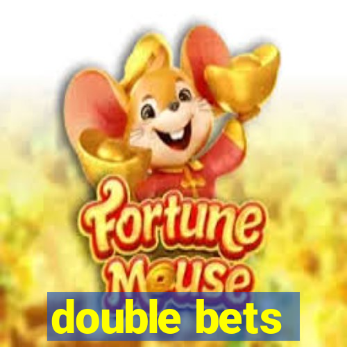 double bets